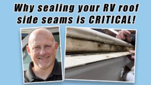 Why sealing your RV roof side seams is critical - RV Travel