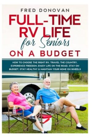 Full Time RV Life for Seniors on a Budget book