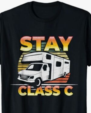 Stay Class C - RV t-shirt