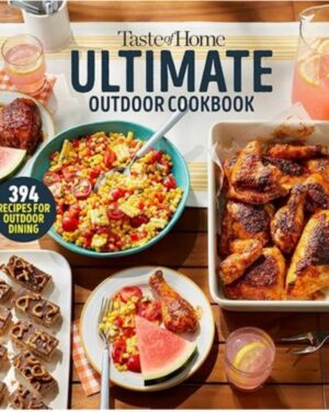 Taste of Home Ultimate Outdoor Cookbook